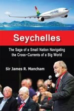 Seychelles: The Saga of a Small Nation Navigating the Cross-Currents of a Big World
