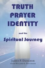Truth, Prayer, Identity and the Spiritual Journey