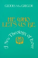 He Who Lets Us Be: A New Theology of Love