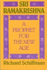 Sri Ramakrishna: A Prophet for the New Age
