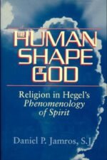 Human Shape of God: Religion in Hegel's Phenomenology of Spirit