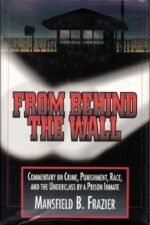 From Behind the Wall: Commentary on Crime,Punishment, Race