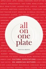 All on One Plate: Cultural Expectations on American Mothers
